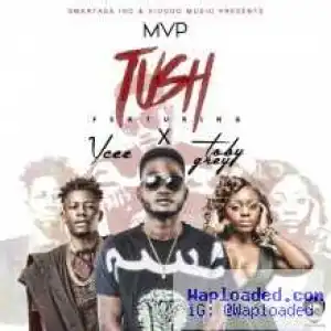 MVP - Tush ft. Toby Grey & Ycee